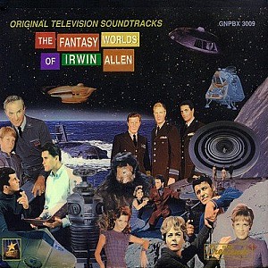 The Fantasy Worlds Of Irwin Allen (Original Television Soundtracks)