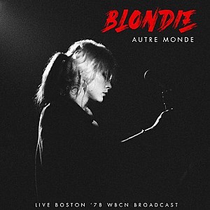 Blondie - Autre Monde (Live '78) remasterisé