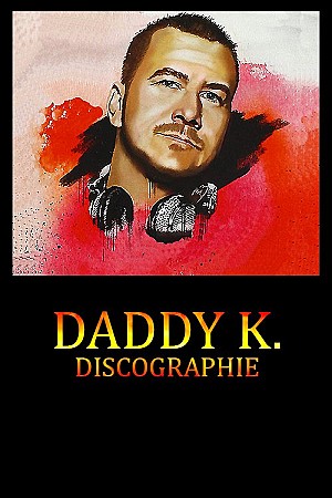 Daddy K. - Discographie