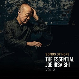 Joe Hisaishi - Songs of Hope: The Essential Joe Hisaishi Vol. 2 (Anime Soundtracks)