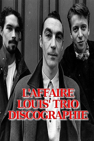 L\'affaire Louis Trio - Discographie