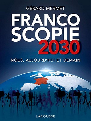 Gérard Mermet - Francoscopie 2030