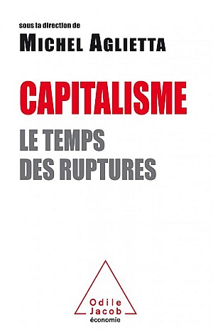Michel Aglietta - Capitalisme: Le temps des ruptures