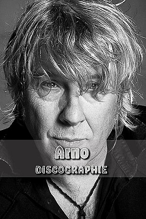 Arno - Discographie Web (1972 - 2020)