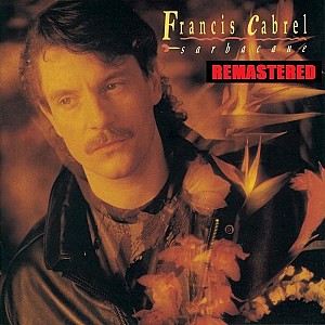 Francis Cabrel - Sarbacane (Remastered)