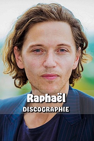 Raphaël - Discographie Web (2000 - 2020)