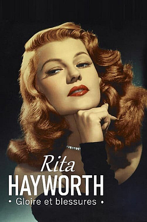 Rita Hayworth - Gloire et blessures