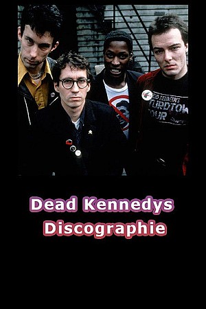 Dead Kennedys  - Discographie Web (1978 - 2007)