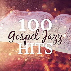 Smooth Jazz All Stars - 100 tubes Gospel Jazz : Instrumental