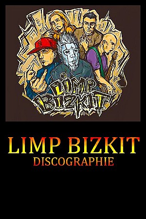 Limp Bizkit - Discographie