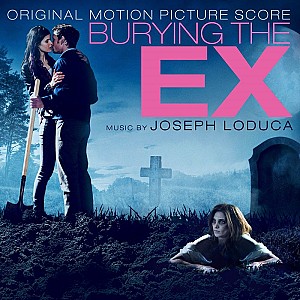 Burying the Ex (Original Motion Picture Soundtrack &amp; OST)