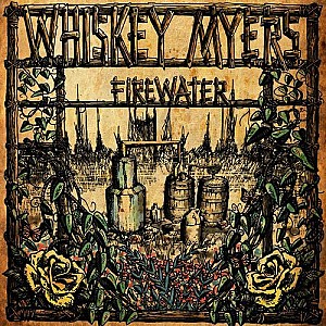 Whiskey Myers - Firewater