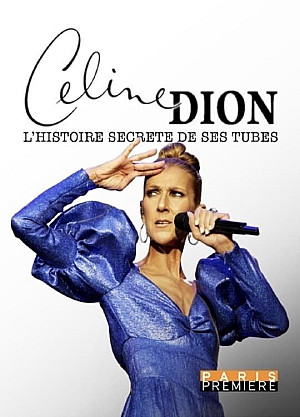 Celine Dion - L'Histoire Secrète de ses Tubes