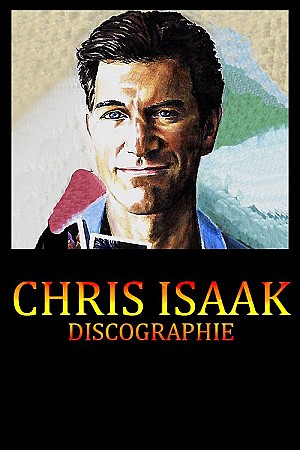 Chris Isaak - Discographie
