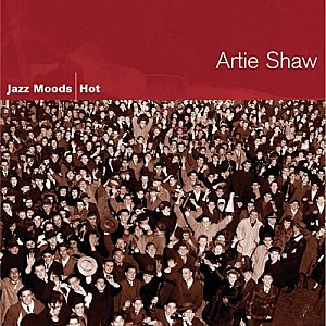 Artie Shaw - Jazz Moods - Hot