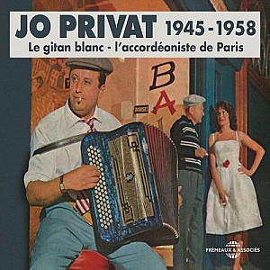 Jo Privat - Jo Privat 1945-1958 - L'accordéoniste de Paris (Le gitan blanc)