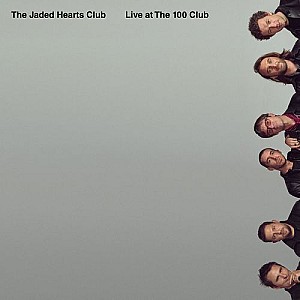 The Jaded Hearts Club - Live at The 100 Club