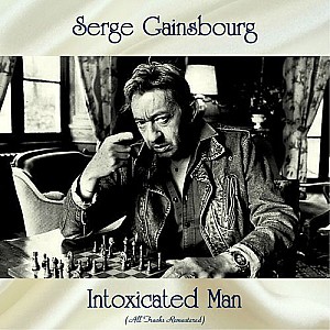 Serge Gainsbourg – Intoxicated Man (All Tracks Remastered)