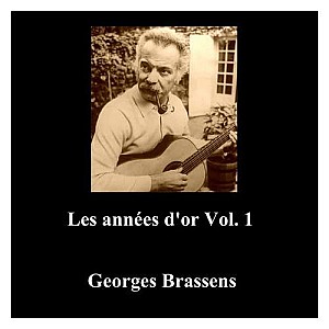 Georges Brassens – Les années d’or Vol. 1 (All Tracks Remastered)
