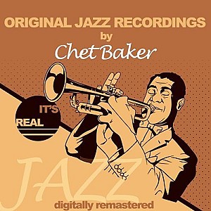 Chet Baker – Original Jazz Recordings (Digitally Remastered)