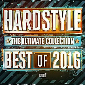 Hardstyle The Ultimate Collection - Best Of 2016