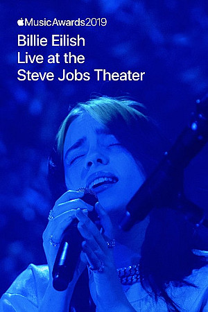 Billie Eilish - Live at the Steve Jobs Theater