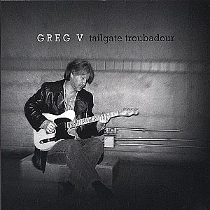 Greg V - Tailgate Troubadour