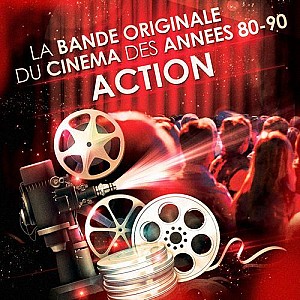 Films d'action - La bande originale du cinéma des années 80 et 90