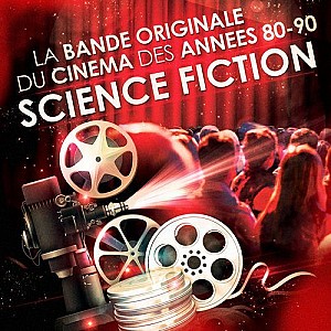 Films de science fiction - La bande originale du cinéma des années 80 et 90
