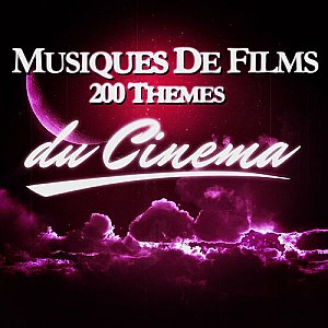 200 Thèmes Et Musiques De Films Au Cinéma