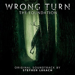 Wrong Turn: The Foundation (Original Motion Picture Soundtrack)