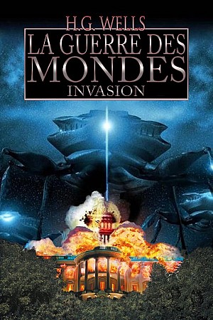 H.G. Wells La guerre des mondes - Invasion