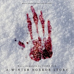 A Winter Horror Story: Music From The Motion Picture
