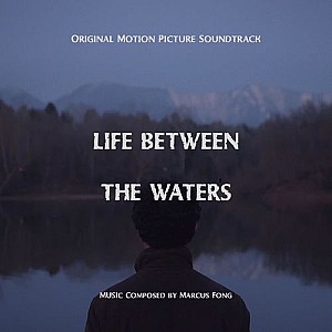 Life Between the Waters (Original Motion Picture Soundtrack)