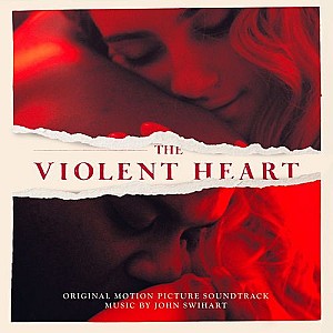 The Violent Heart (Original Motion Picture Soundtrack)