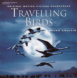 Bruno Coulais - Travelling Birds (Original Motion Picture Soundtrack)