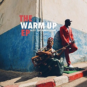 Blitz The Ambassador - The Warm up