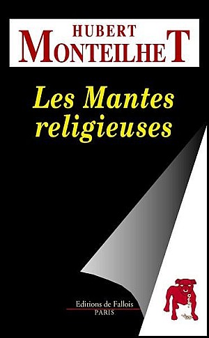 Les Mantes religieuses - Hubert Monteilhet
