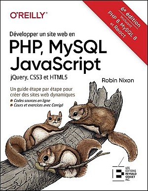 Développer un site web en PHP, MySQL et JavaScript, Jquery, CSS3 et HTML5 - Robin Nixon
