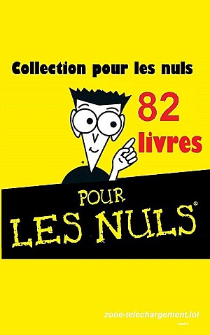 Pour Les Nuls - Collection de manuels pratiques récents - (82 ePub &amp; PDF)