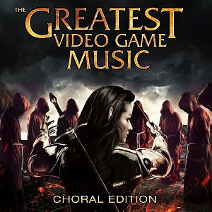 The Greatest Video Game Music III - Choral Edition