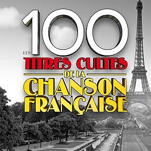 100 titres cultes de la Chanson Française