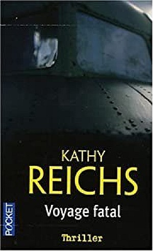 Voyage fatal - Kathy Reichs