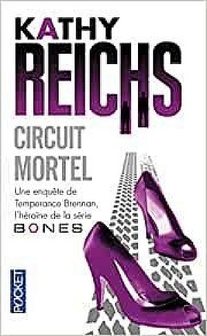 Circuit mortel - Kathy Reichs