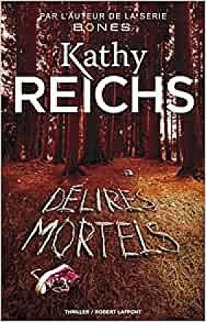 Délires mortels - Kathy Reichs