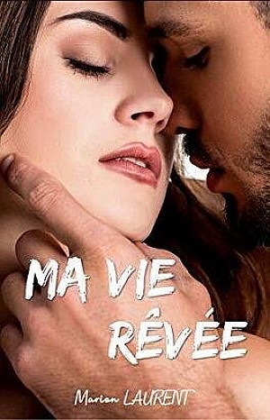 Ma Vie Revee - Marion Laurent