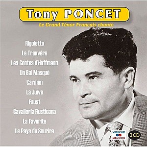 Tony Poncet - Le Grand Ténor Français Chante
