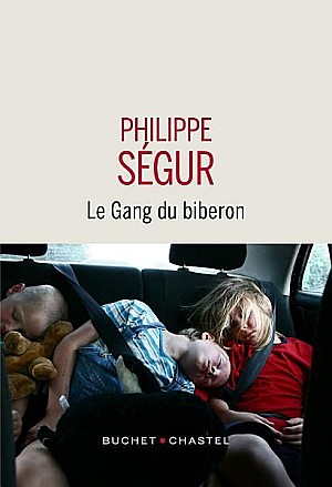 Le Gang du biberon - Philippe Ségur