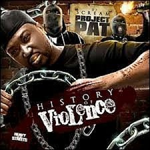 Project Pat - History Of Violence