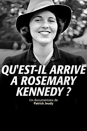 Qu'est-il Arrivé à Rosemary Kennedy?